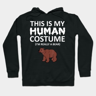 This Is My Human Costume I'm Really a Bear Hoodie